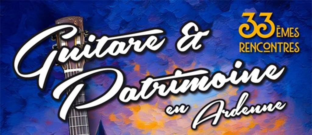 Rencontres Guitare et Patrimoine en Ardennes