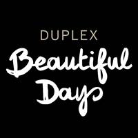 Beautiful Days Duplex
