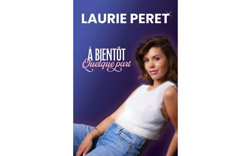 Laurie Peret - A bientôt quelque part Le 22 mars 2025