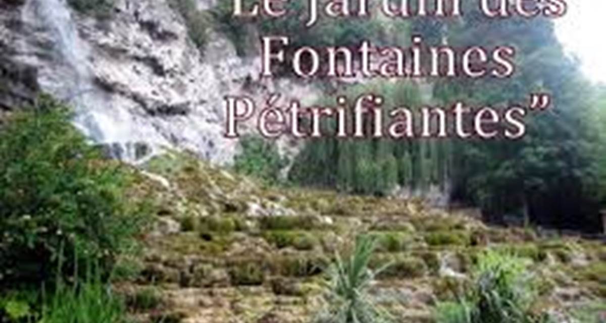 jardin fontaines pétrifiantes