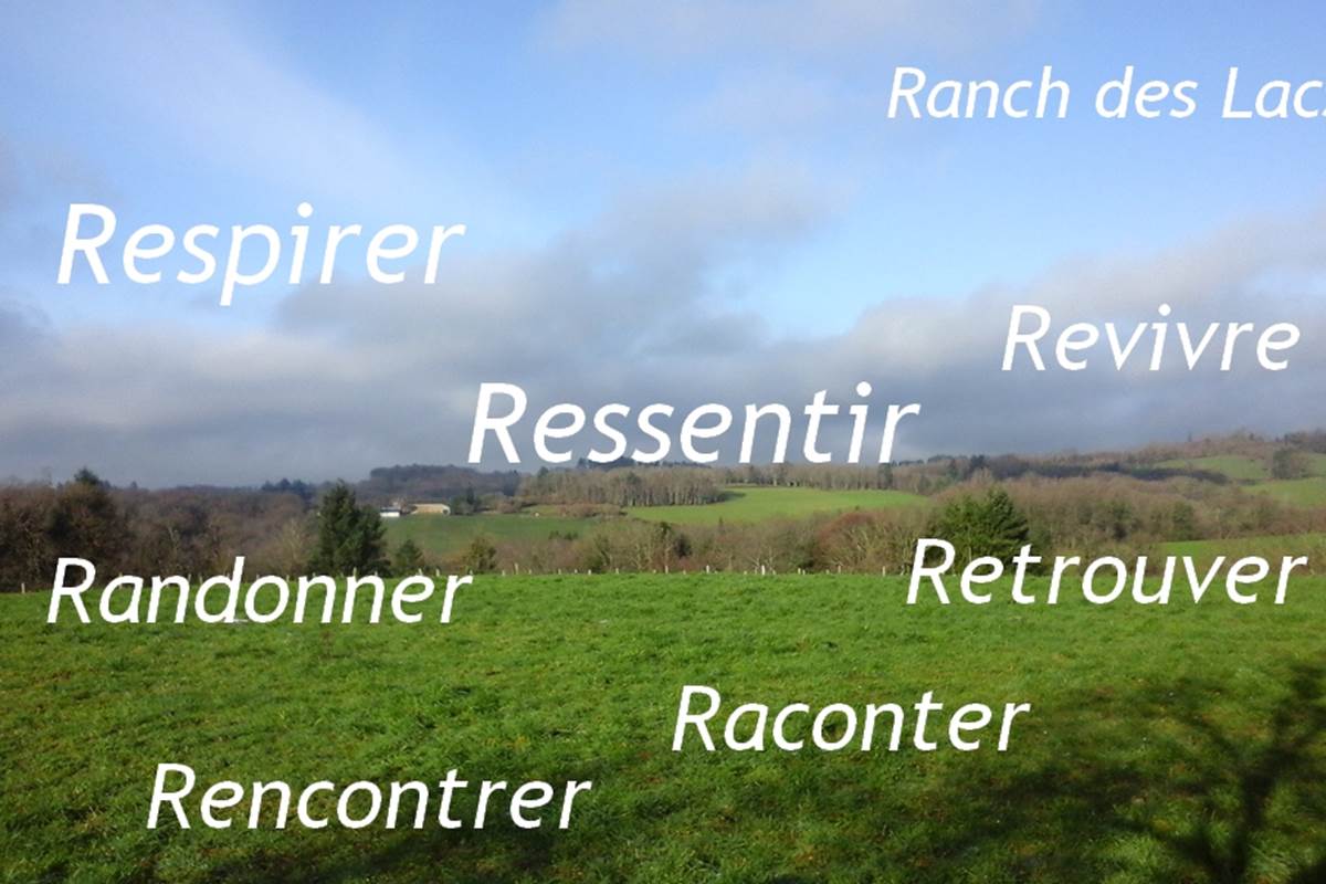 respirer ressentir randonner revivre retrouver rencontrer au Ranch des Lacs Auberge au Coeur du Limousin