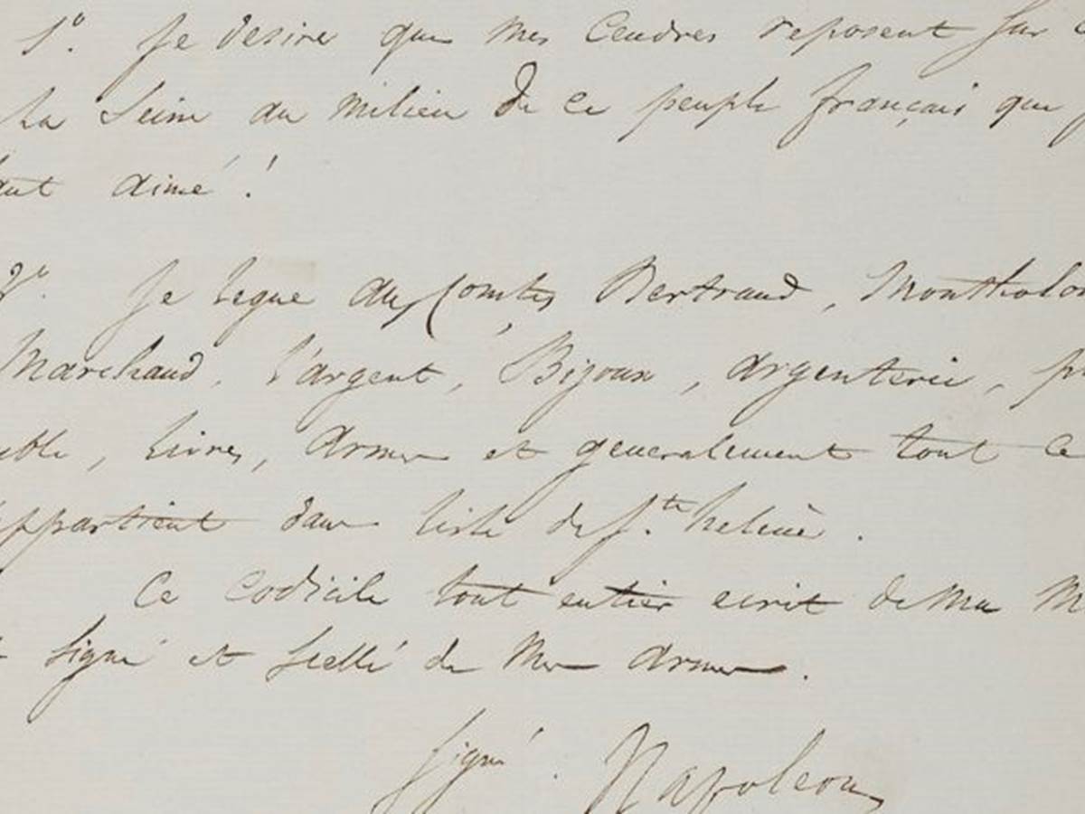 Napoleon's Last will Codicil “I wish my ashes to repose on the banks of the Seine, in the midst of the French people I have loved so well!”