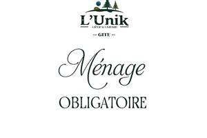 Option ménage obligatoire Gîte l'Unik
